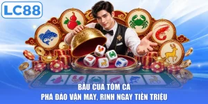 Bầu Cua Tôm Cá - Phá Đảo Vận May, Rinh Ngay Tiền Triệu