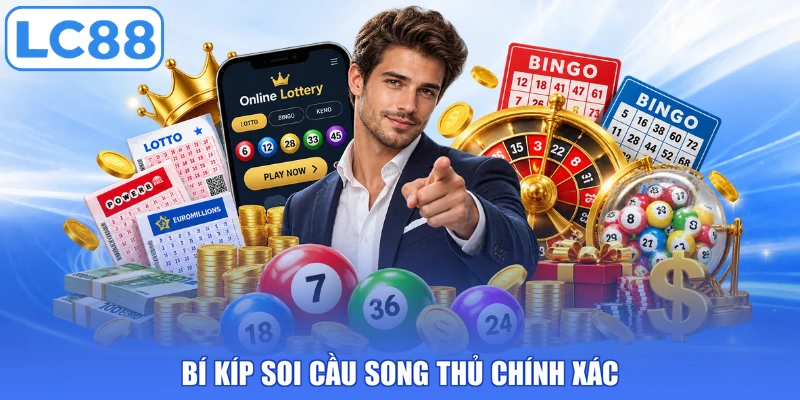 Bí kíp soi cầu song thủ chính xác