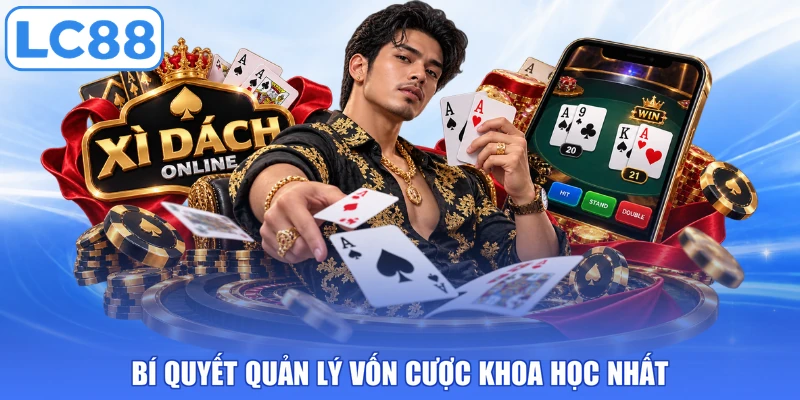 Bí quyết quản lý vốn cược khoa học nhất
