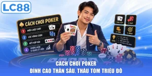 Cách Chơi Poker - Đỉnh Cao Thần Sầu, Thâu Tóm Triệu Đô