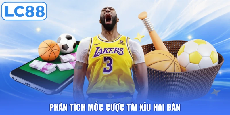 Phân tích mốc cược tài xỉu hai bàn