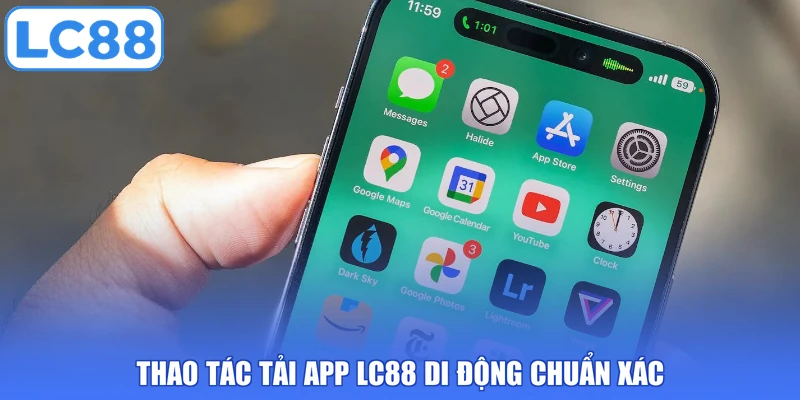 Thao tác tải app LC88 di động chuẩn xác